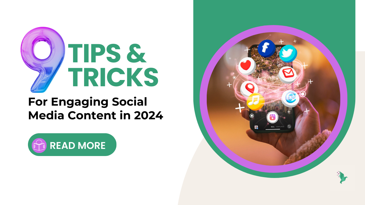 9 tips & tricks for Engaging Social Media Content in 2024